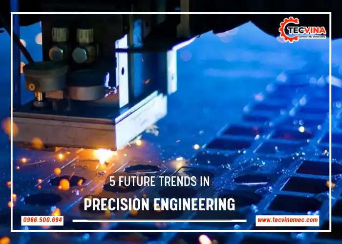 5 Future Trends In Precision Engineering