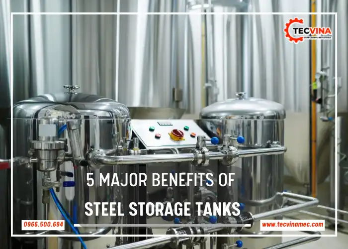 5 Major Benefits Of Steel Storage Tanks