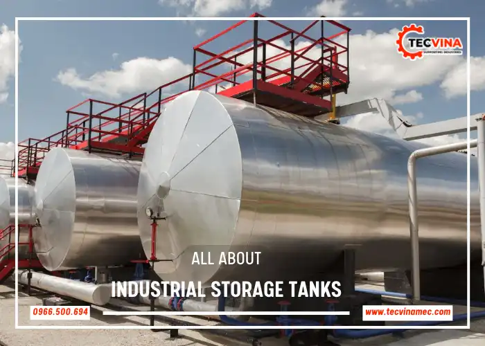 All About Industrial Storage Tanks Specifications, Features, And Types