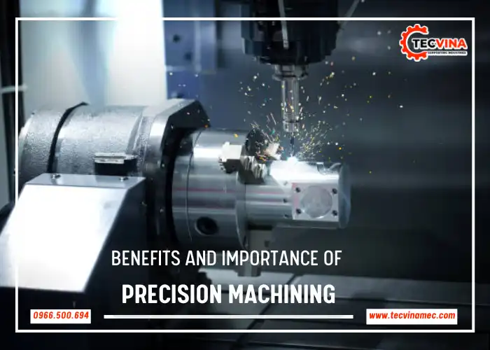 Benefits And Importance Of Precision Machining