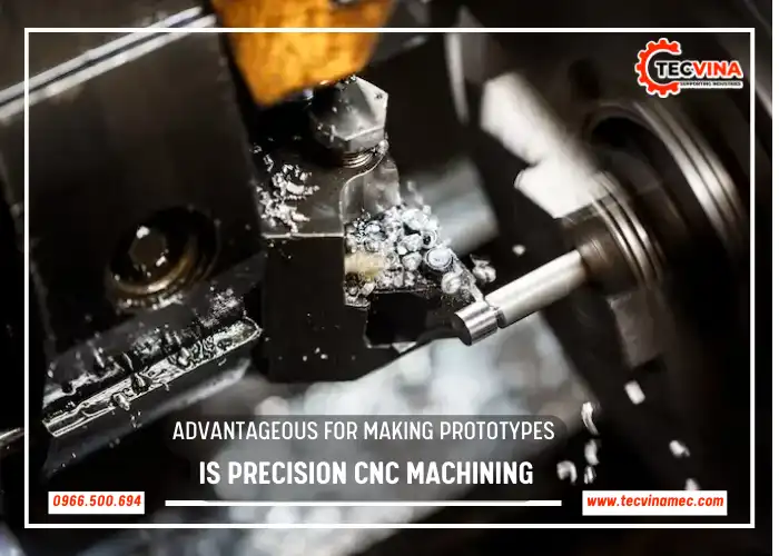 Is Precision Cnc Machining Advantageous For Making Prototypes
