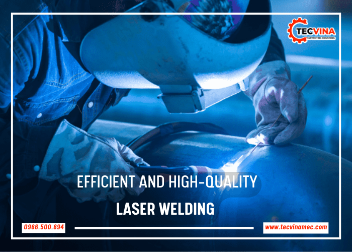 How Efficient And High-quality Is Laser Welding