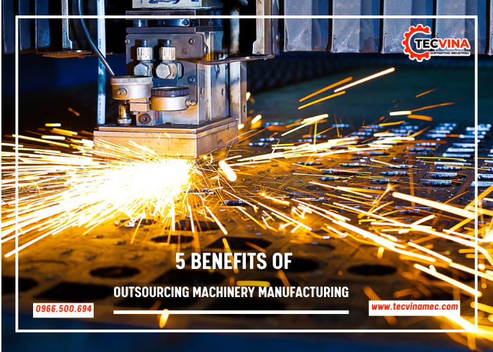 5 Benefits Of Outsourcing Machinery Manufacturing