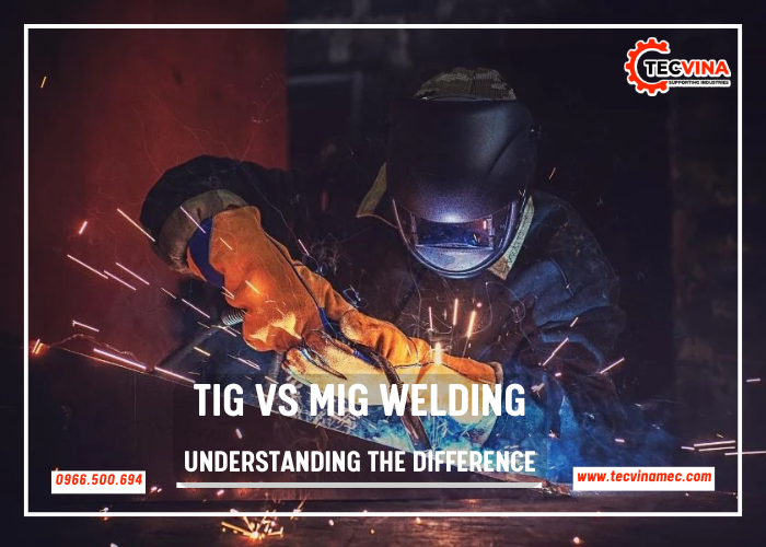 Tig Vs Mig Welding Understanding The Difference