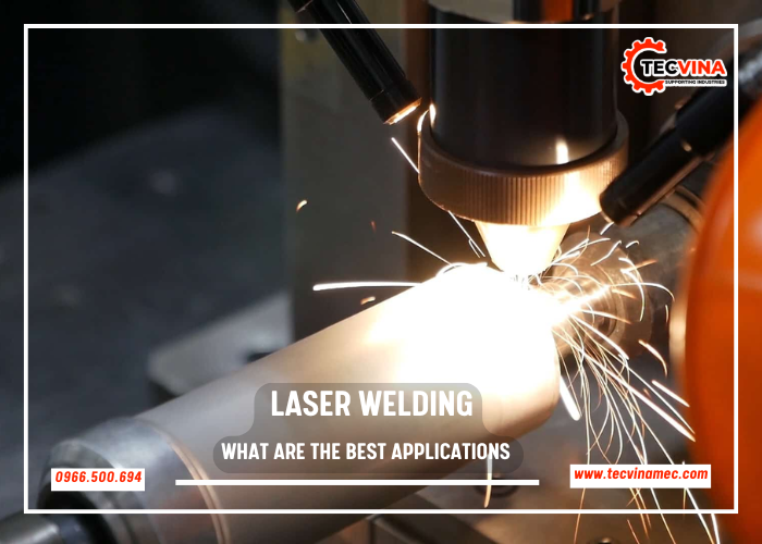 What Are The Best Applications For Laser Welding