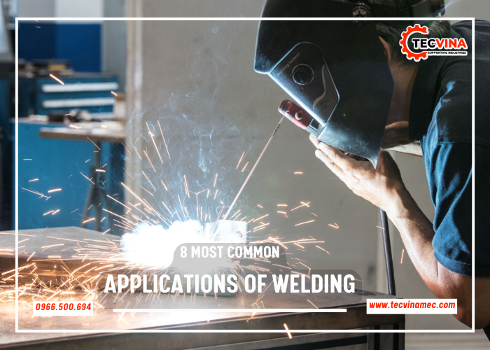 8 Most Common Applications Of Welding