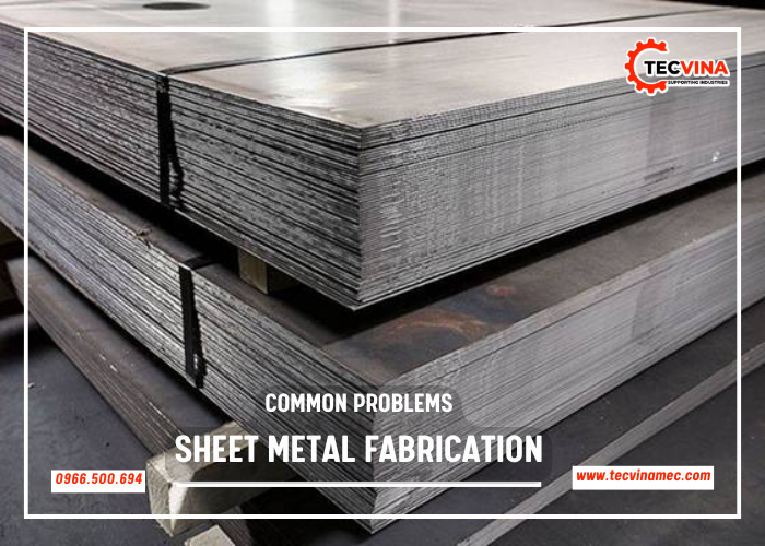 Common Problems In Sheet Metal Fabrication