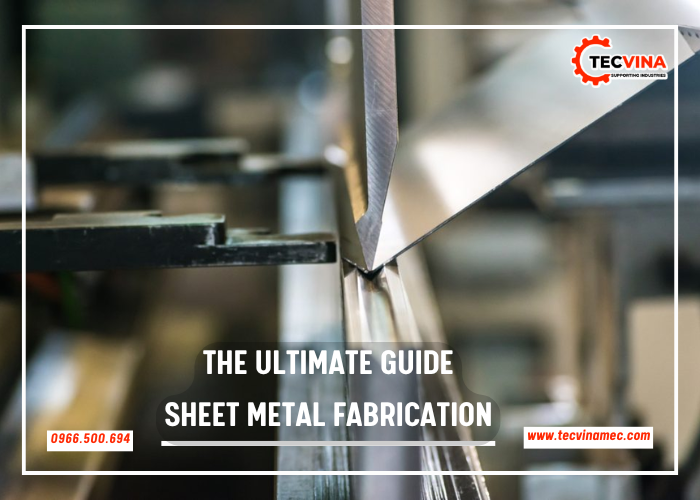 The Ultimate Guide To Sheet Metal Fabrication